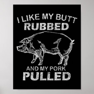 Mens I Like My Arsch gerieben und mein Schweinefle Poster