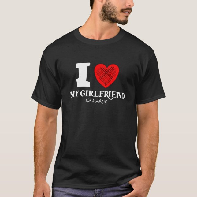 Mens I love my Girlfriend she's magic with heart T-Shirt (Vorderseite)