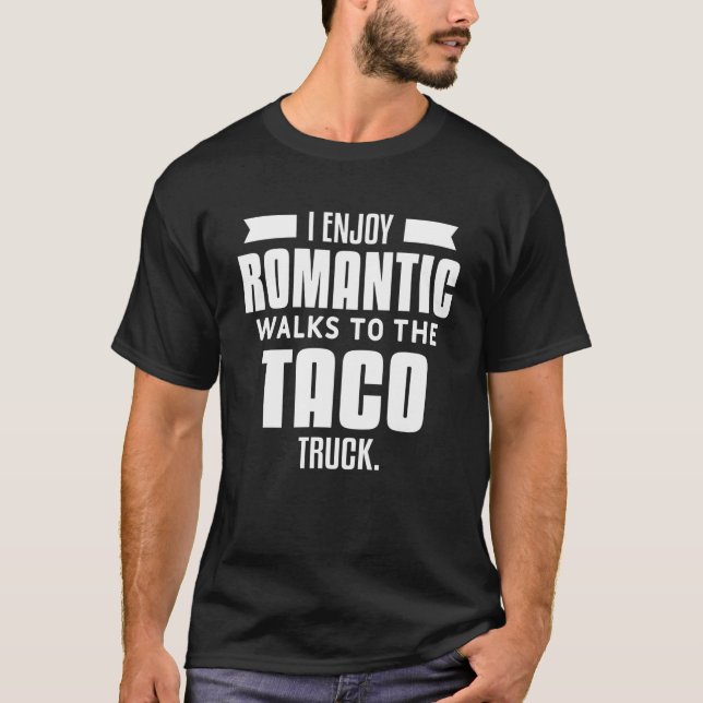 Mens I love Romantic Walks zum Taco Truck. T-Shirt (Vorderseite)