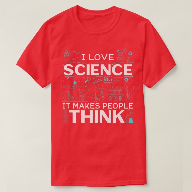 Mens I Love Science It Makes People Think Premium  T-Shirt (Design vorne)