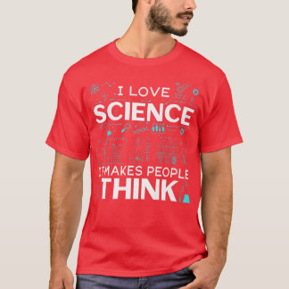 Mens I Love Science It Makes People Think Premium  T-Shirt