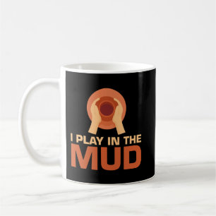 Mens I Play in Mud Clay Sculpting Keramik Cari Kaffeetasse