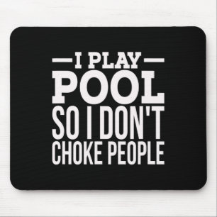 Mens I Play Pool Funny Sarcastic Billiards spielen Mousepad