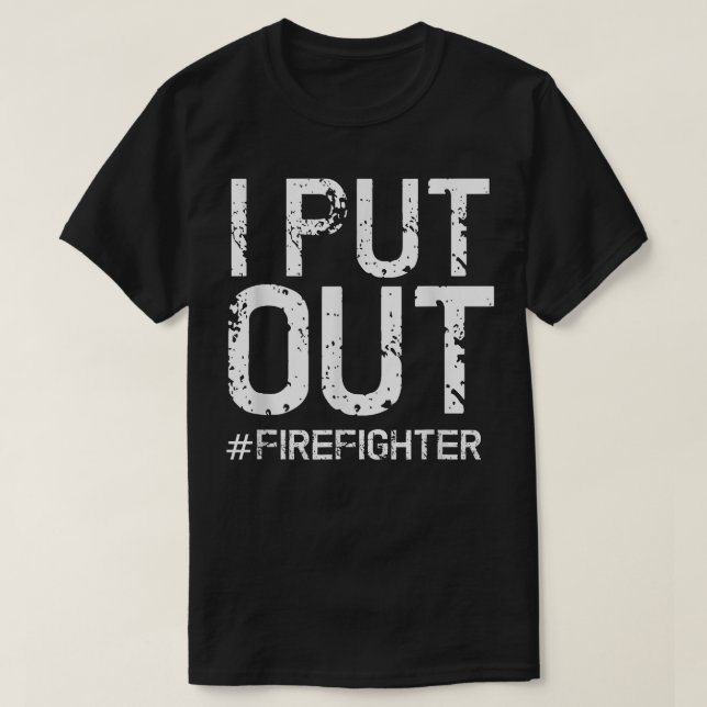 Mens I Put Firefighter Shirt Funny Firemen Gif (Design vorne)