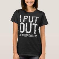 Mens I Put Firefighter Shirt Funny Firemen Gif