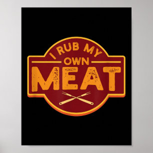 Mens I Rub My Own Meat - Funny Grillen Grilling T- Poster