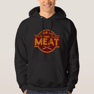 Mens I Rub My Own Meat Funny GRILLEN Grilling T-Sh Hoodie