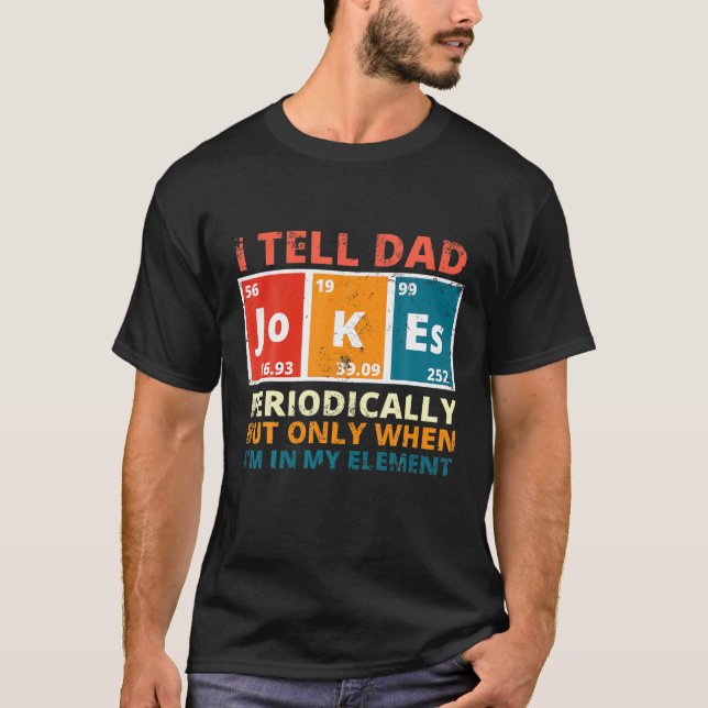 Mens I Tell Dad Jokes Periodically Funny Saying Da T-Shirt (Vorderseite)