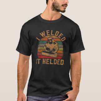Mens I verschweißte es half Welder Geschenkspende  T-Shirt
