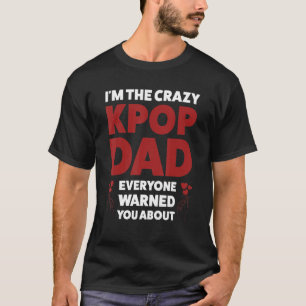 Mens Ich bin der verrückte kpop Papa kpop Papa Kpo T-Shirt