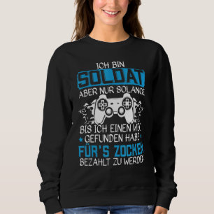 Mens Ich Bin Ein Bundeswehr Soldaten Spiel Sweatshirt