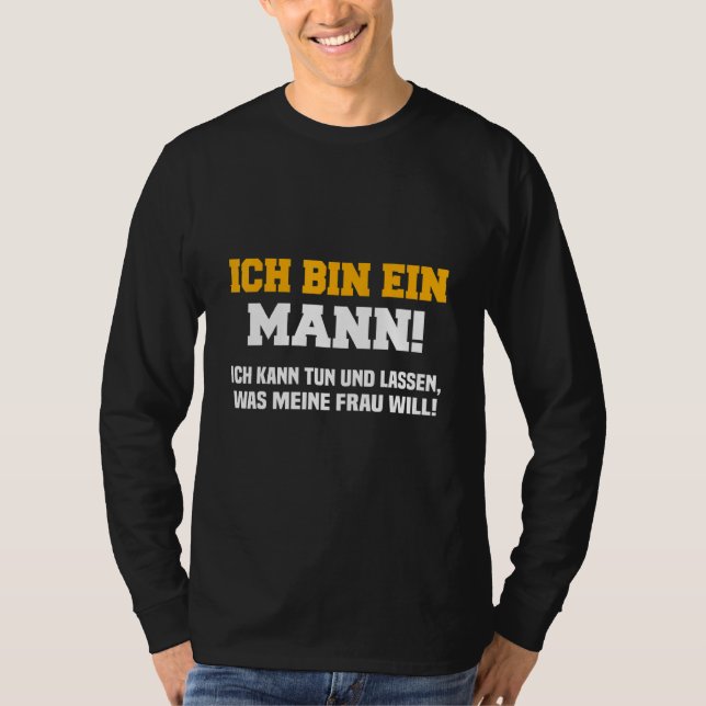 Mens Ich bin ein Mann  Ich kann tun  was meine Wra T-Shirt (Vorderseite)