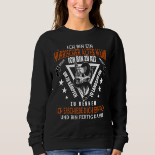 Mens Ich Bin Ein Mürrische Alter Mann Redewendunge Sweatshirt