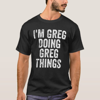 Mens, ich bin Greg, die Personalisierte Dinge tun T-Shirt
