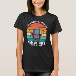 Mens, ich bin Welder, ich fürchte Gott, egal, wie T-Shirt