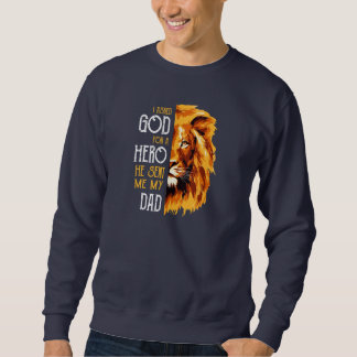 Mens ich Gott für einen Helden Gefragt, hat er mir Sweatshirt