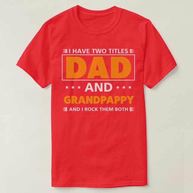 Mens Ich habe zwei Titel Vater und Grandpappy für  T-Shirt (Design vorne)
