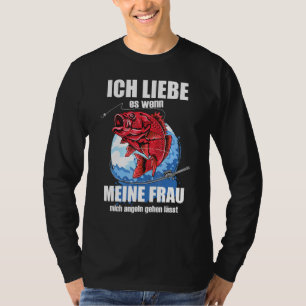 Mens Ich Liebe Es Wenn Frau Mich Fishing Lasse Fis T-Shirt