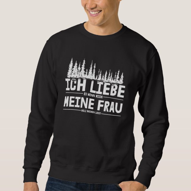 Mens Ich Liebe Es Wenn Mich Meine Frau Macht Sweatshirt (Vorderseite)