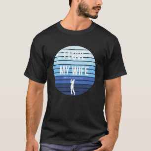 Mens ich Liebe, wenn meine Ehefrau lasse mich gehe T-Shirt