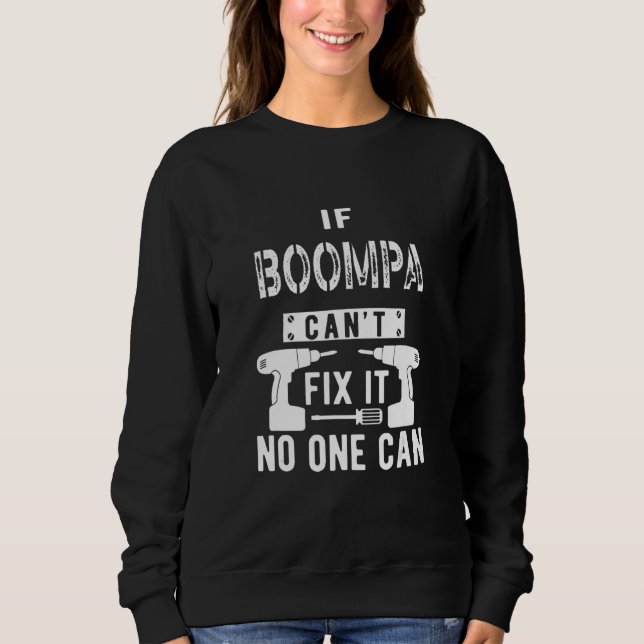 Mens If Boompa Can't Fix It Special Grandfather Gr Sweatshirt (Vorderseite)