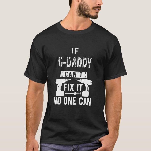 Mens If G Daddy Can't Fix It Special Grandfather G T-Shirt (Vorderseite)