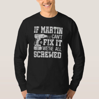 Mens If Martin Can't Fix it We're All Screwed  Fat T-Shirt