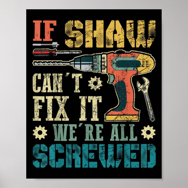 Mens If Shaw Can't Fix It We're All Screwed Funny  Poster (Vorne)