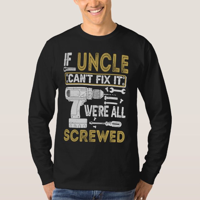 Mens If Uncle Can't Fix It We're All Screwed  Fath T-Shirt (Vorderseite)