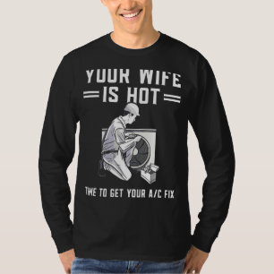 Mens Ihre Ehefrau ist HotVAC Technician c Reparatu T-Shirt