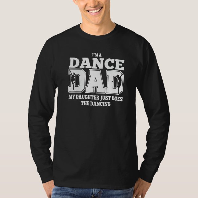 Mens I'm a dance dad my daughter does the dancing  T-Shirt (Vorderseite)