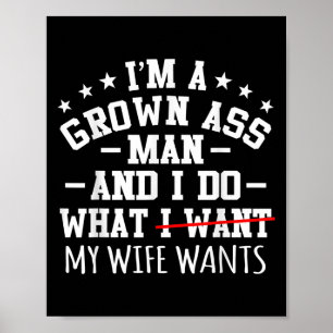Mens Im a Grown Man Funny Sarcasm Graphic Poster