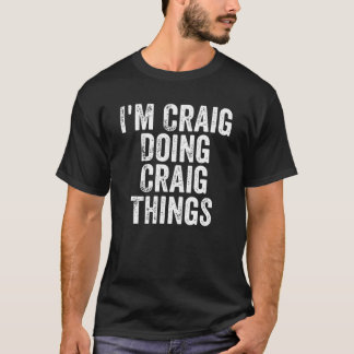 Mens I'm Craig macht Craig Dinge Personalisiert Ta T-Shirt