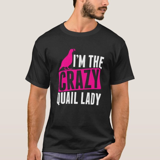 Mens Im Crazy Quail Lady Quail Eigentümer Quail Br T-Shirt (Vorderseite)