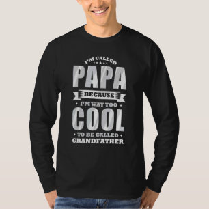 Mens Im nannte sich Papa Im Way zu Cool, um G gena T-Shirt