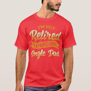 Mens Im nicht remüde Im Beruflichen Single Vater F T-Shirt