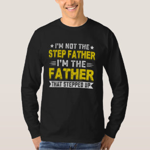 Mens im nicht Stepdad ist nur der Vater, der Stepp T-Shirt