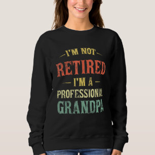 Mens im not remüde im a Berufliche Papa Fathers Sweatshirt