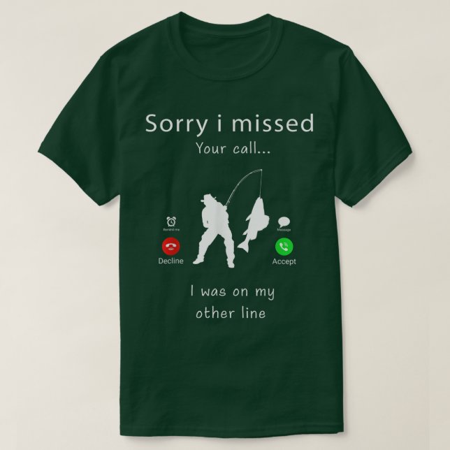Mens Im Sorry, dass ich Ihren Anruf fehlte Miss An T-Shirt (Design vorne)