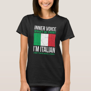 Mens Inner Voice Was ist dieses Italienisch, das i T-Shirt