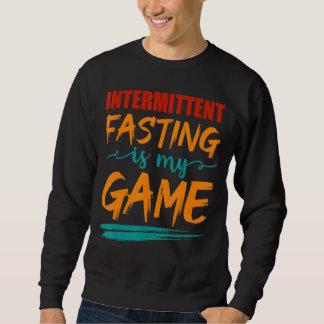 Mens Intermittent Fasting ist mein Spiel Ernährung Sweatshirt