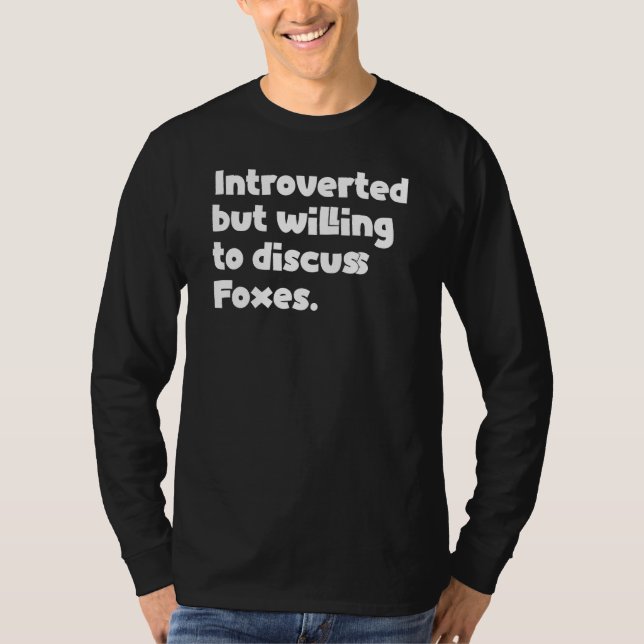 Mens Introverted But Willing To Discuss Foxes Desi T-Shirt (Vorderseite)