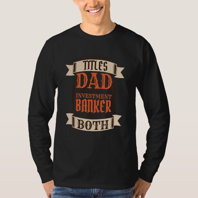 Mens Investment Banker Dad and Job Investment Bank T-Shirt (Vorderseite)