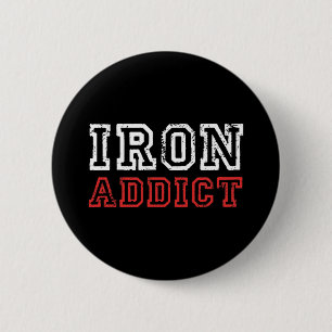 Mens Iron Addict Gym Workout Fitness Bodybuilding Button