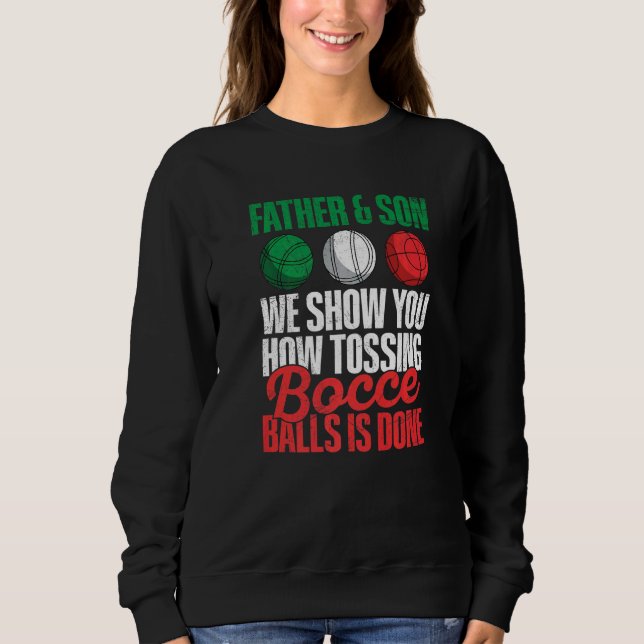 Mens Italy Bocci Bocce Ball for a Bocci Ball Dad  Sweatshirt (Vorderseite)