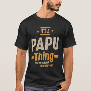 Mens It's a Papu Thing Funny Vater Opa T-Shirt