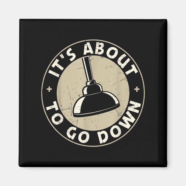 Mens It's About To Go Down Funny Plumber Quote Plu Magnet (Vorne)