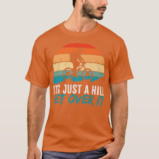 Mens It's just a Hill Mountain Bike MTB Biker Bike T-Shirt