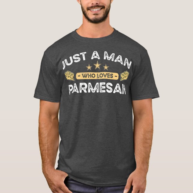 Mens Just a Man, der Parmesan-Käse Liebe T-Shirt (Vorderseite)