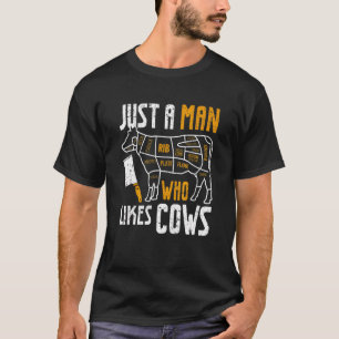 Mens Just a Man mag Kühe Metzger T-Shirt